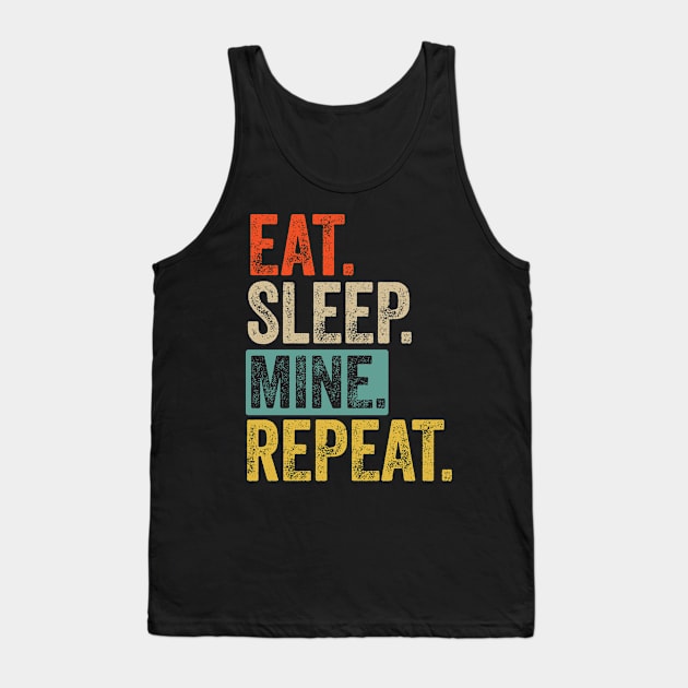 Eat sleep mine repeat retro vintage Tank Top by Lyume